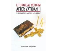 Nicholas E. Denysenko Liturgical Reform after Vatican II (Tascabile)