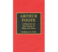 Nicholas E. Tawa Arthur Foote (Copertina rigida) Composers of North America