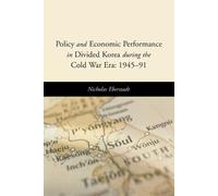 Nicholas Eberst Policy and Economic Performance in Divided Korea dur (Tascabile)