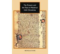 Nicholas Evans The Present and the Past in Medieval Irish Chr (Copertina rigida)
