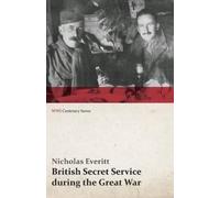 Nicholas Everit British Secret Service During the Great War (WWI Cen (Tascabile)
