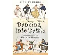 Nicholas Foulkes Dancing into Battle (Tascabile)