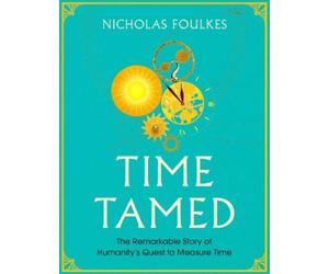 Nicholas Foulkes Time Tamed (Copertina rigida)