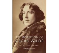 Nicholas Frankel The Invention of Oscar Wilde (Copertina rigida)