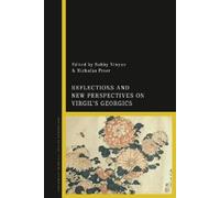 Nicholas Freer Reflections and New Perspectives on Virgil's Georgics (Tascabile)