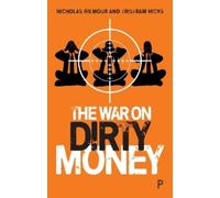 Nicholas Gilmour Tristram Hicks The War on Dirty Money (Tascabile)