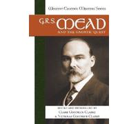 Nicholas Goodrick-Clarke G. R. S. Mead and the Gnostic Quest (Tascabile)