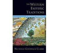 Nicholas Goodrick-Clarke The Western Esoteric Traditions (Copertina rigida)