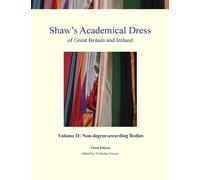 Nicholas Groves Shaw's Academical Dress of Great Britain and Ireland (Tascabile)