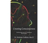 Nicholas Guillette Creating Consciousness (Tascabile)