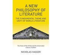 Nicholas Hagger New Philosophy of Literature, A - The Fundamental Th (Tascabile)
