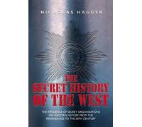 Nicholas Hagger Secret History of the West (Tascabile)