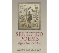 Nicholas Hagger Selected Poems: Quest for the One (Tascabile)