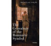 Nicholas Halmi The Genealogy of the Romantic Symbol (Copertina rigida)