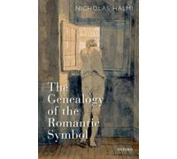 Nicholas Halmi The Genealogy of the Romantic Symbol (Copertina rigida)