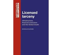 Nicholas Hildyard Licensed Larceny (Copertina rigida) Manchester Capitalism