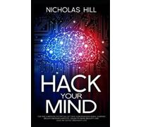 Nicholas Hill Hack Your Mind (Tascabile)