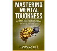 Nicholas Hill Mastering Mental Toughness (Tascabile)