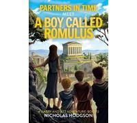 Nicholas Hodgson Partners in Time Meet A Boy Called Romulus (Tascabile)