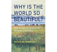 Nicholas Humphr Why Is the World So Beau (Copertina rigida) (PRESALE 06/10/2026)