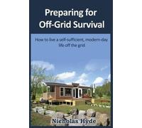 Nicholas Hyde Preparing for Off-Grid Survival (Tascabile)