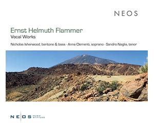 Nicholas Isherwood; Anna Clementi; Sandro Naglia - Ernst Helmuth Flammer: Vocal Works
