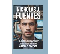 NICHOLAS J. FUENTES: A Full Biography of the Activist, Commentator, and Controversial Figure Who Redefined Far-Right Politics in the Internet Age