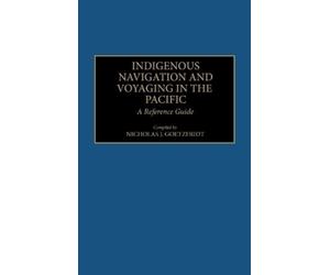 Nicholas J. Goet Indigenous Navigation and Voyaging in the P (Copertina rigida)