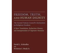 Nicholas J. Healy Freedom, Truth, and Human Dignity (Tascabile)