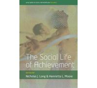 Nicholas J. Long The Social Life of Achievement (Tascabile)