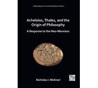 Nicholas J. Moli Acheloios, Thales, and the Origin of Philos (Copertina rigida)