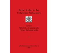 Nicholas J Saunders Olivier Recent Studies in Pre-Columbian Archae (Tascabile)