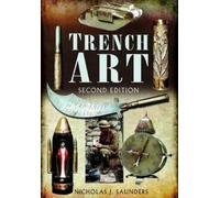 Nicholas J. Saunders Trench Art (Tascabile)