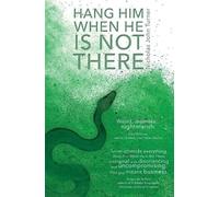 Nicholas John Turner Hang Him When He Is Not There (Tascabile)