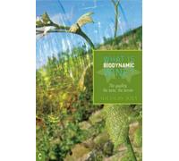 Nicholas Joly What is Biodynamic Wine? (Tascabile)