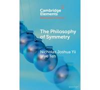 Nicholas Joshua Yii Wye Teh The Philosophy of Symmetry (Tascabile)