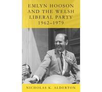 Nicholas K. Aldert Emlyn Hooson and the Welsh Liberal Party, 1962-19 (Tascabile)