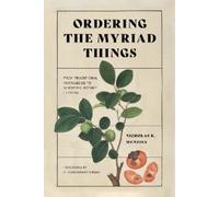 Nicholas K. Menzies Ordering the Myriad Things (Tascabile)