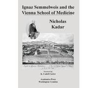 Nicholas Kadar Ignaz Semmelweis and the Vienna School of Medi (Copertina rigida)