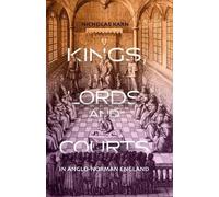 Nicholas Karn Kings, Lords and Courts in Anglo-Norman England (Copertina rigida)
