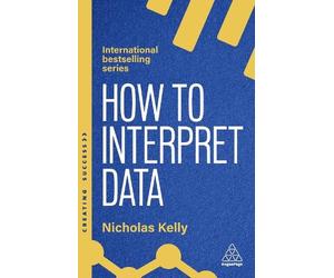 Nicholas Kelly How to Interpret Data (Tascabile) Creating Success series