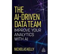 Nicholas Kelly The AI-Driven Data Team (Tascabile)