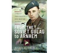 Nicholas Kinloch From the Soviet Gulag to Arnhem (Tascabile)