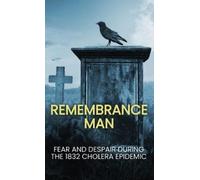 Nicholas Kinsey Remembrance Man: Fear and despair during the 1832 Ch (Tascabile)