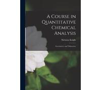 Nicholas Knight A Course in Quantitative Chemical Analysis (Tascabile)