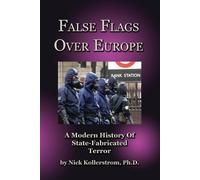 Nicholas Kollerstrom False Flags over Europe (Tascabile)