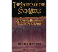 Nicholas Kollerstrom Secrets of the Seven Metals (Tascabile)