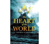 Nicholas Kotar The Heart of the World (Tascabile) Raven Son