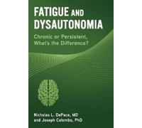 Nicholas L. DePace Joseph Colombo Fatigue and Dysautonomia (Tascabile)