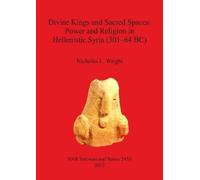 Nicholas L Wrig Divine Kings and Sacred Spaces: Power and Religion i (Tascabile)